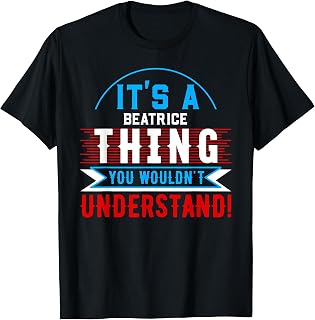 It's A BEATRICE Thing T-Shirt City Shirt BEATRICES T-Shirt