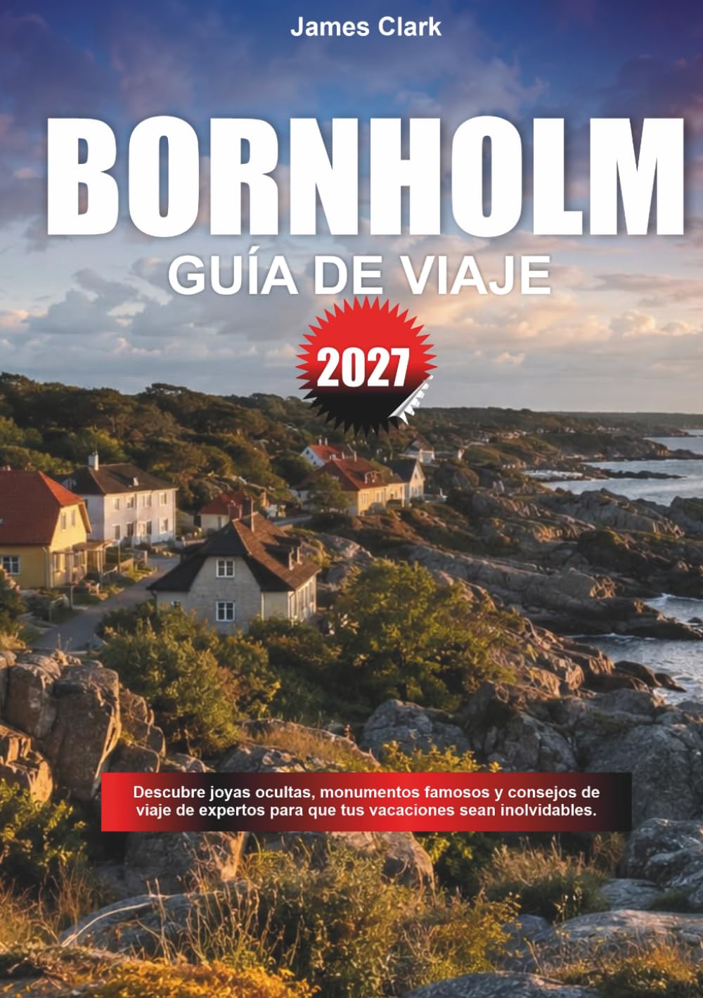 GUÍA DE VIAJES BORNHOLM 2027: Descubre joyas ocultas, lugares emblemáticos y consejos de expertos para que tus vacaciones sean inolvidables.