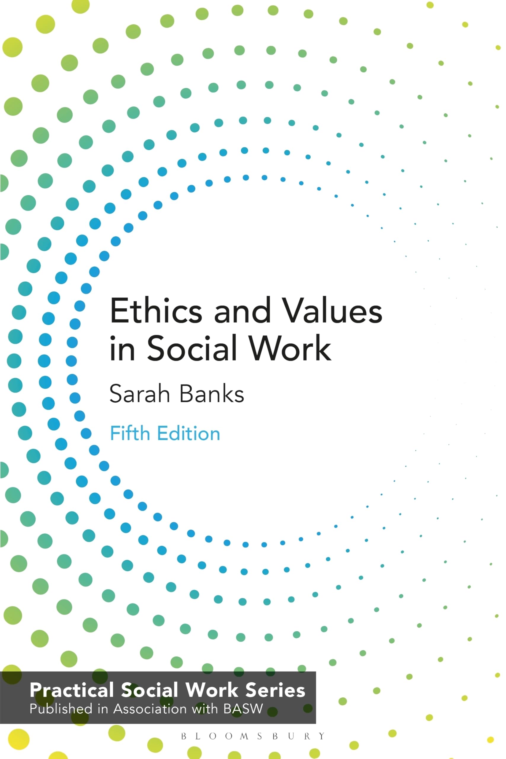 Ethics and Values in Social Work (British Association of Social Workers (Basw) Practical Socia)