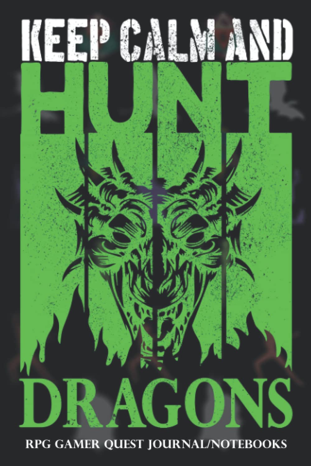 RPG Game Gifts - Keep Calm And Hunt Dragons: RPG Gamer Dragon Hunter Retro Style Artwork Journal Cover, 120 Pages 6 x 9 Inches Questing Lined Journal Notebook