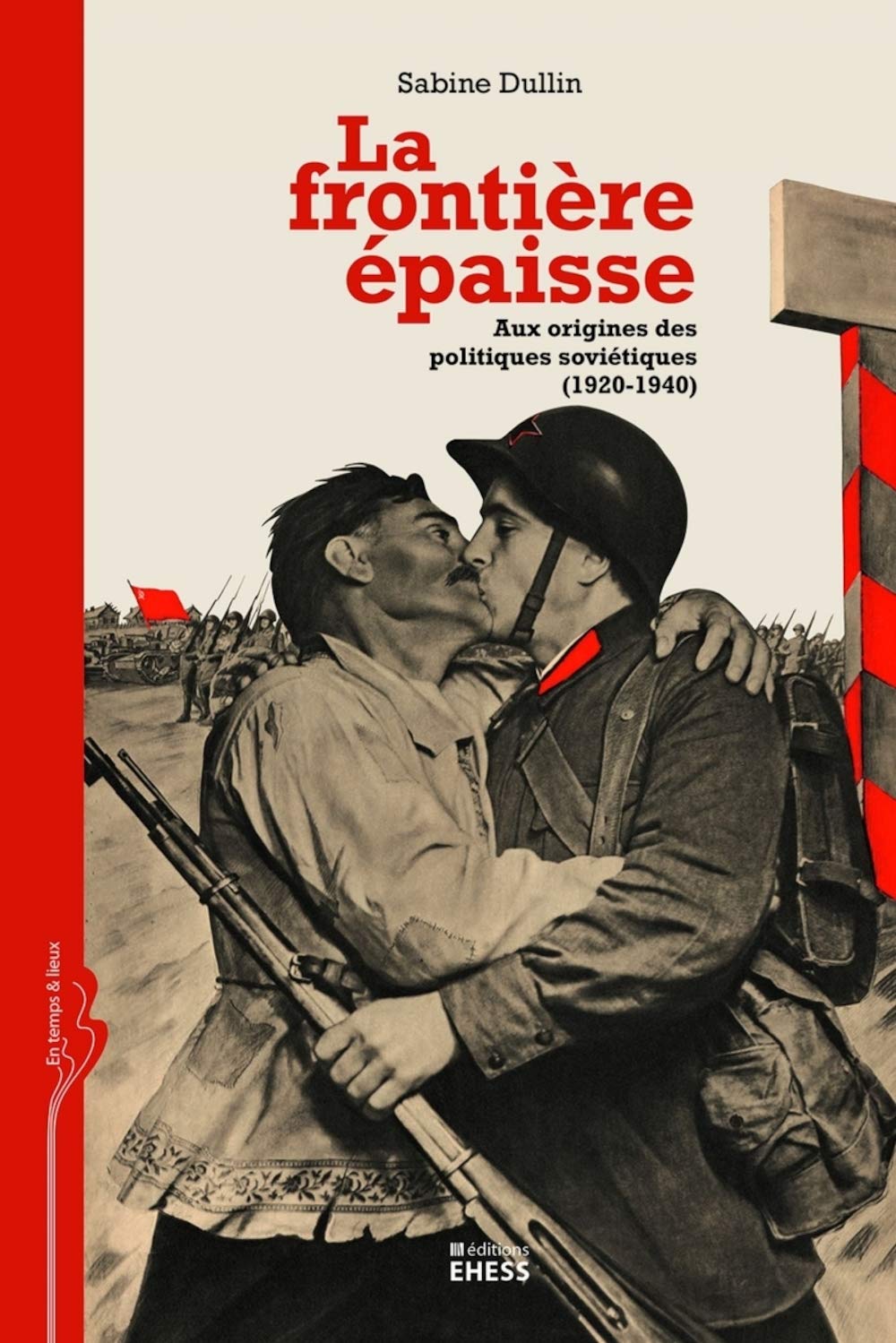 LA FRONTIERE EPAISSE: Aux origines des politiques soviétiques (1920-1940)