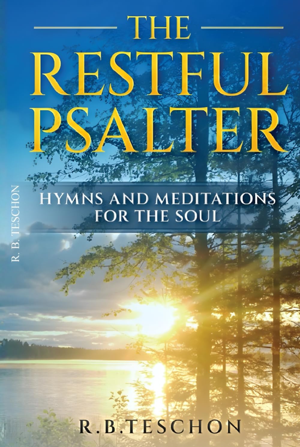 The Restful Psalter: Hymns and Meditations For the Soul