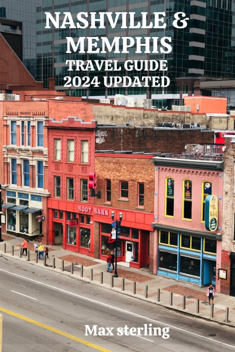 NASHVILLE AND MEMPHIS TRAVEL GUIDE 2024 UPDATED: Discover the Soulful Beats and Historic Streets of Music City and the Birthplace of Blues (exploring new worlds)