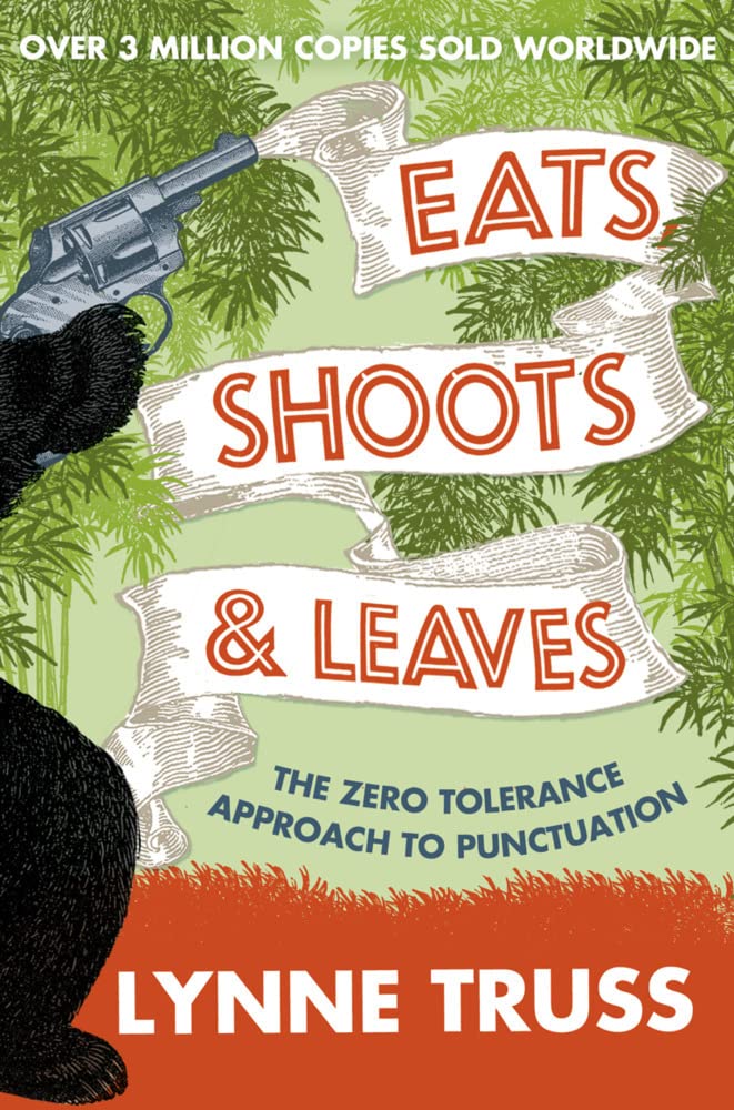 Eats, Shoots and Leaves: A Hilarious Guide to English Grammar and Punctuation Rules
