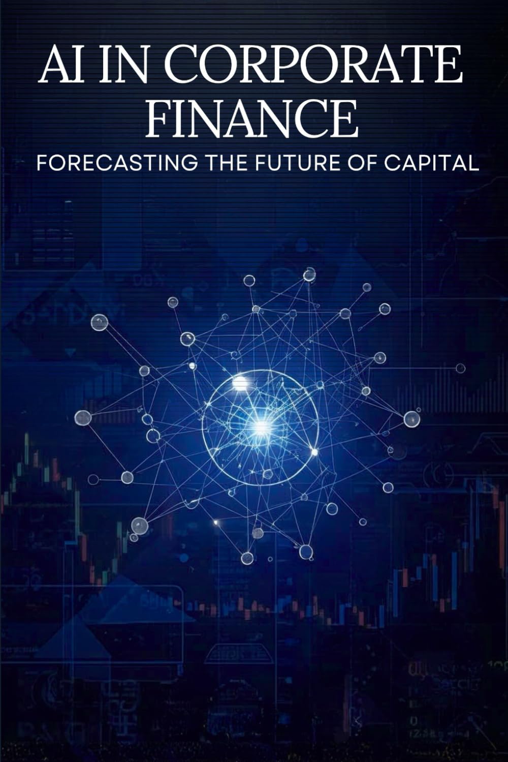 AI in Corporate Finance: Forecasting the Future of Capital