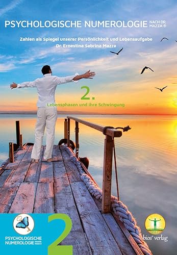 Psychologische Numerologie nach Dr. Mazza ® Band 2: Lebensphasen und ihre Schwingung (Psychologische Numerologie nach Dr. Mazza ®: Zahlen als Spiegel unserer Persönlichkeit und Lebensaufgabe)
