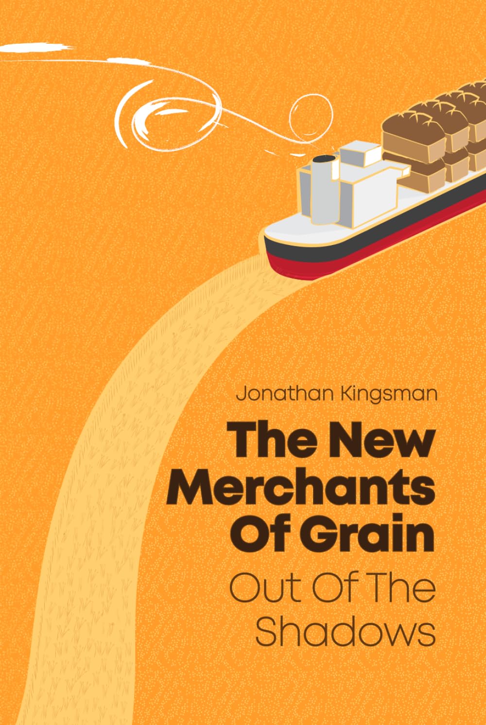 Out of the Shadows: The New Merchants of Grain