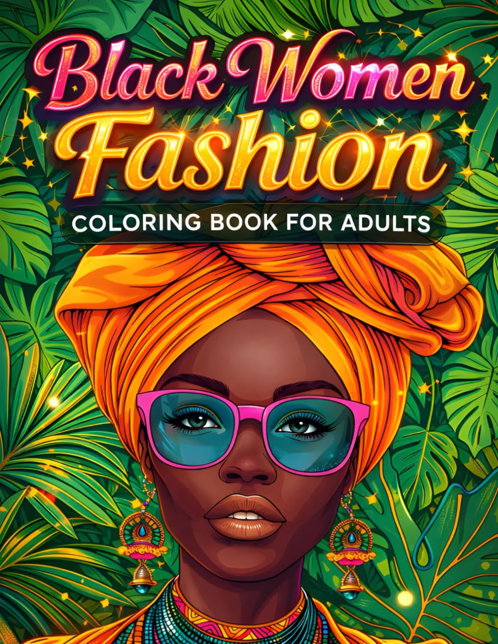 Black Women Fashion Coloring Book for Adults: 50 Unique Fashion and Beauty Designs of Black Women for Adult Relaxation and Artistic Expression