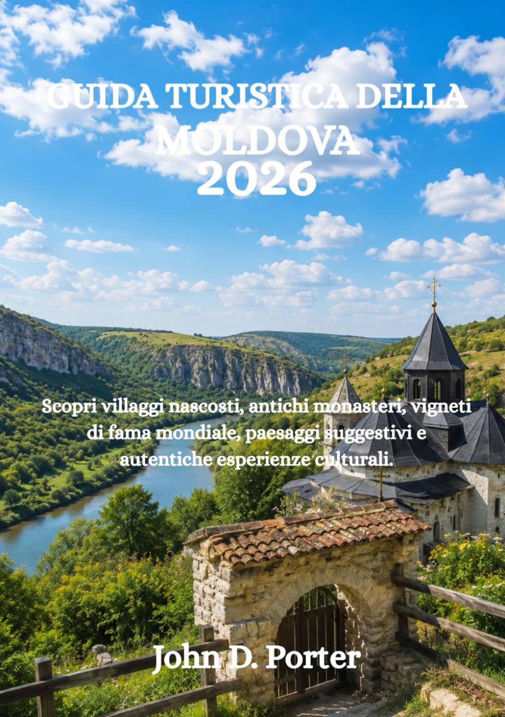 GUIDA TURISTICA DELLA MOLDOVA 2026: Scopri villaggi nascosti, antichi monasteri, vigneti di fama mondiale, paesaggi suggestivi e autentiche esperienze culturali.