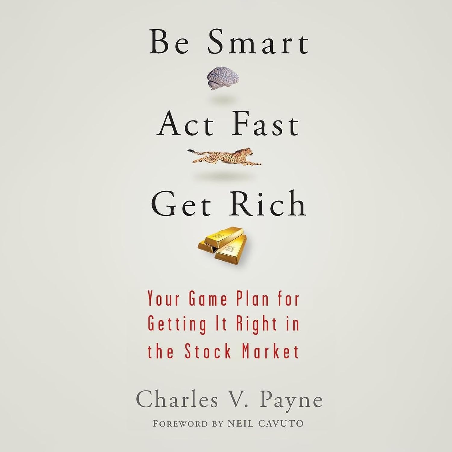 Be Smart, Act Fast, Get Rich Your Game Plan for Getting It