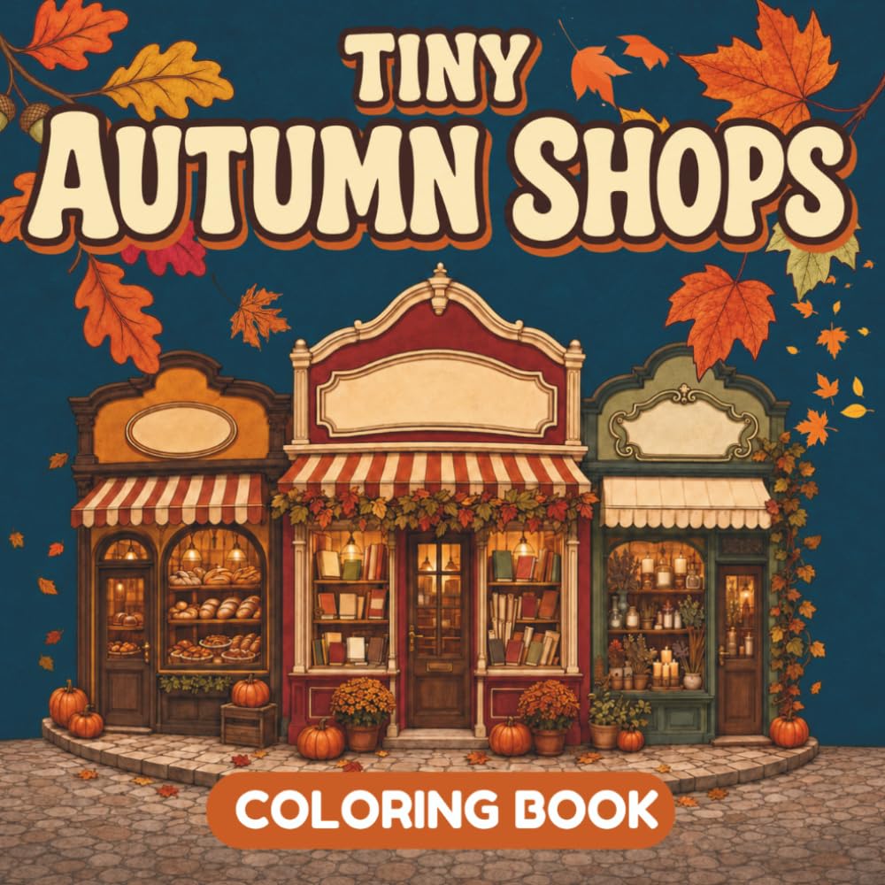 Tiny Autumn Shops: Cute & Cozy Coloring Book for Adults and Teens (Tiny Shops Coloring Collection)