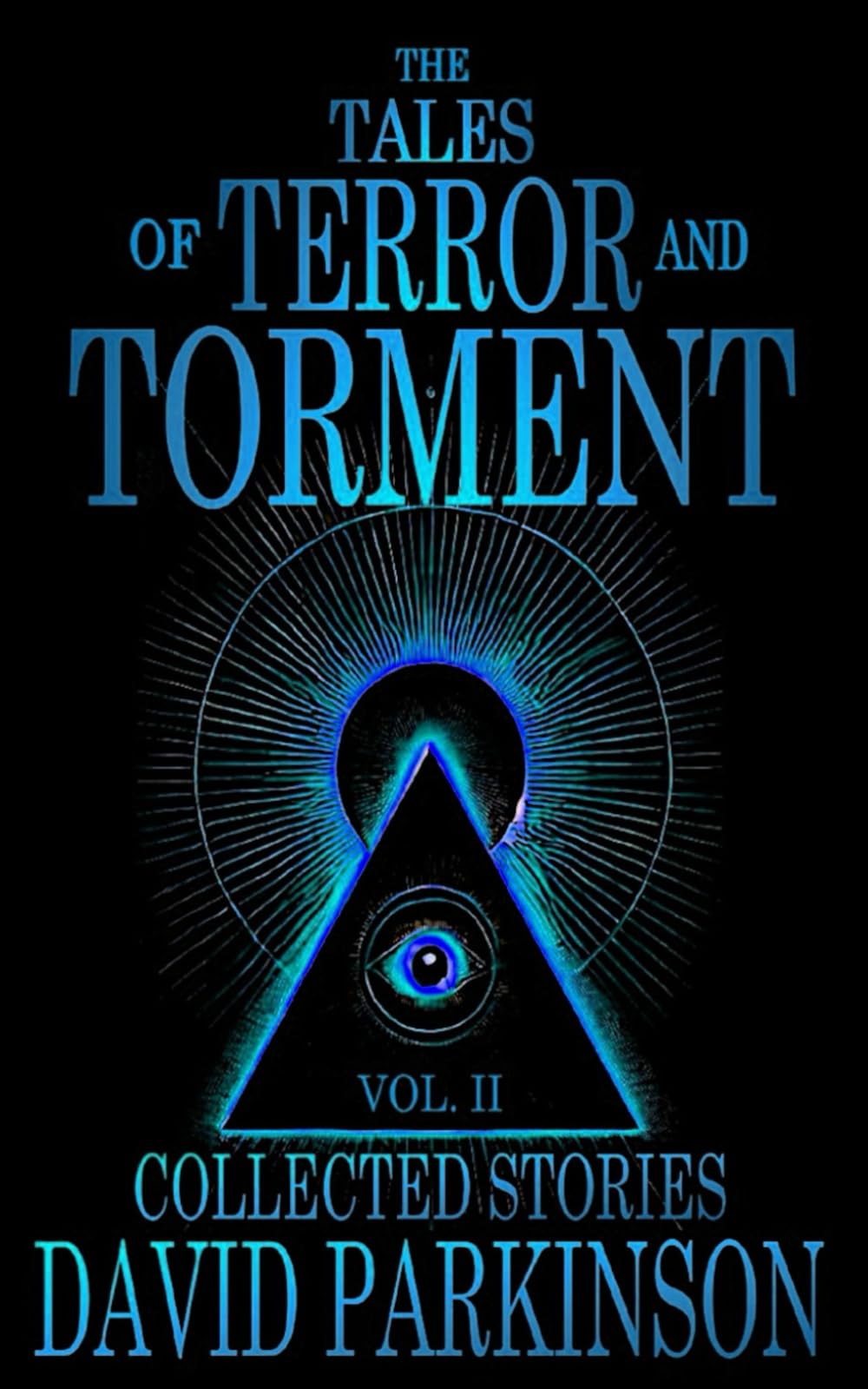 The Tales of Terror and Torment Vol. II: A Horror Short Story Collection