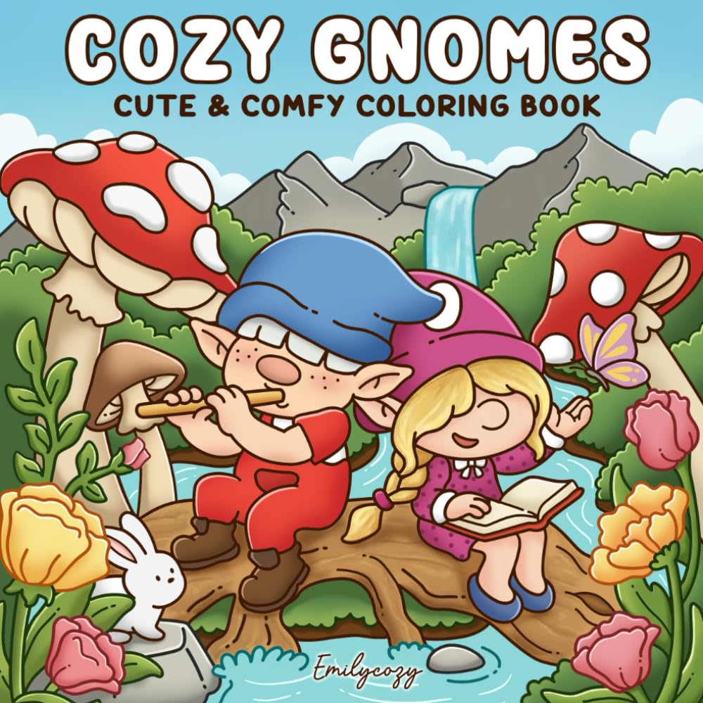 Cozy Gnomes: Coloring Book for Adults and Teens Featuring Cozy Hygge Gnome Scenes for Stress Relief and Relaxation (Cozy Buddies Coloring)