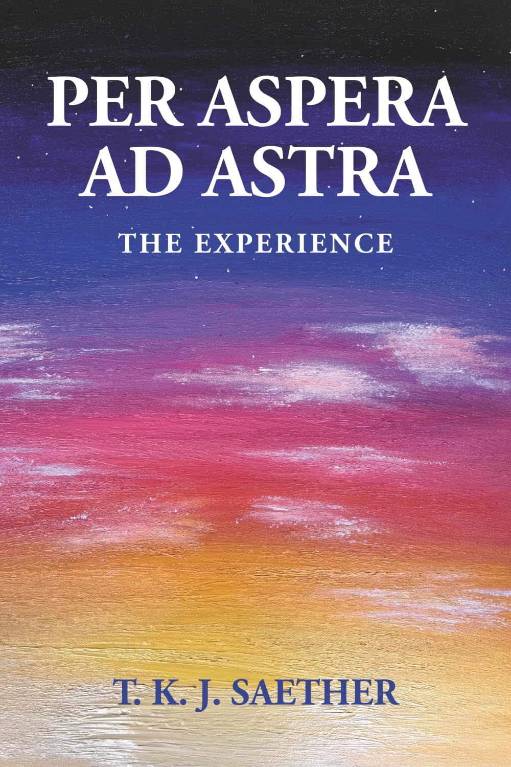 Per Aspera Ad Astra: The Experience