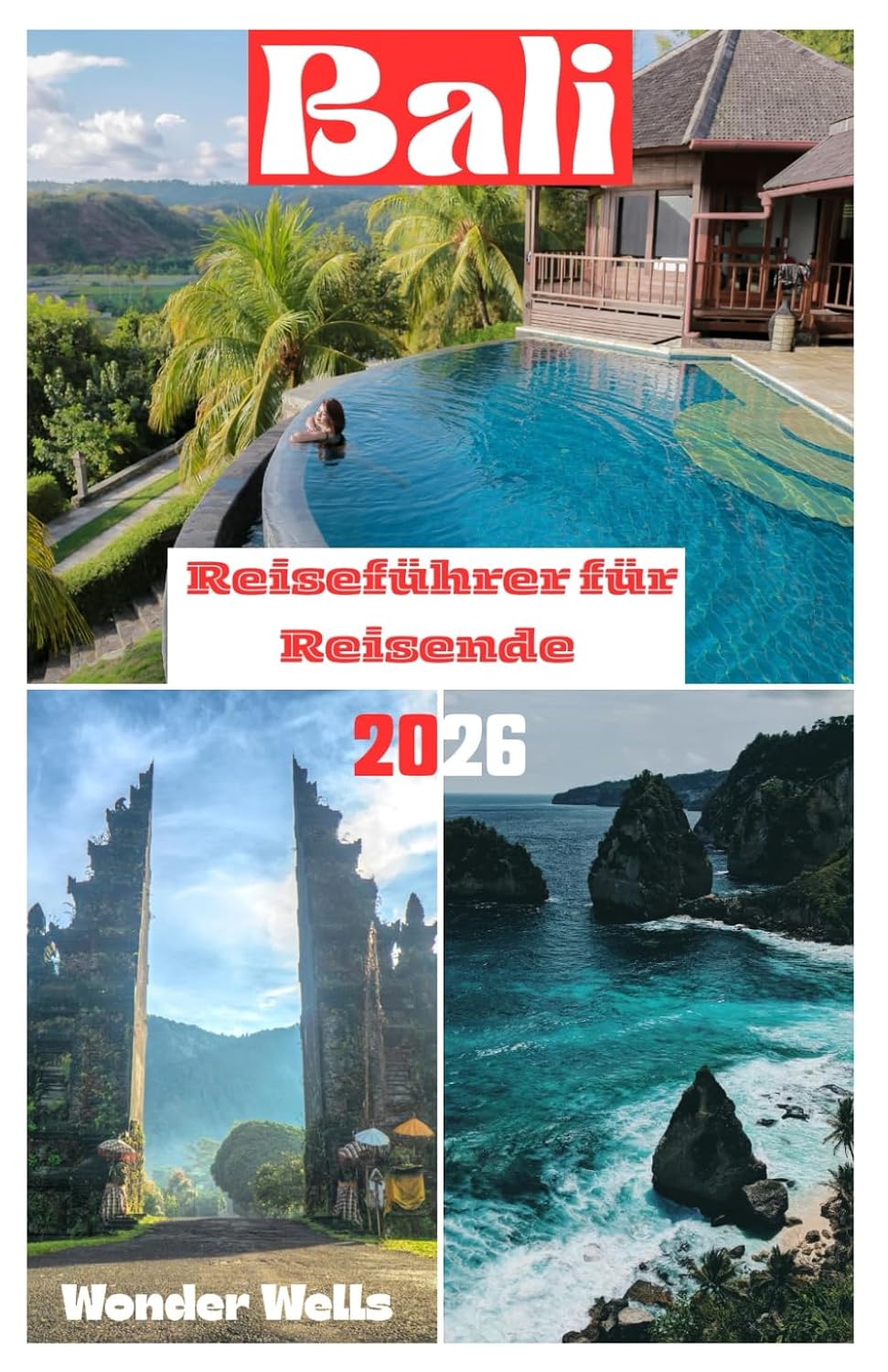 Bali Reiseführer für Reisende 2026: Grundausstattung fürPlanen und Erkunden mit Bildern, praktischen Tipps und aktuellen Informationen wie ein Einheimischer für Erstbesucher (German Edition)