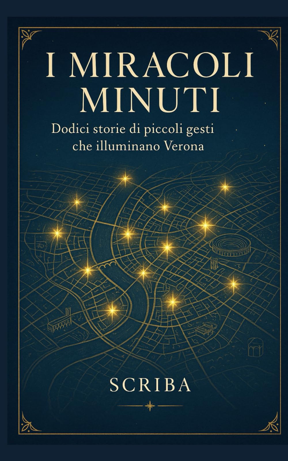 I Miracoli Minuti: Dodici storie di piccoli gesti che illuminano Verona