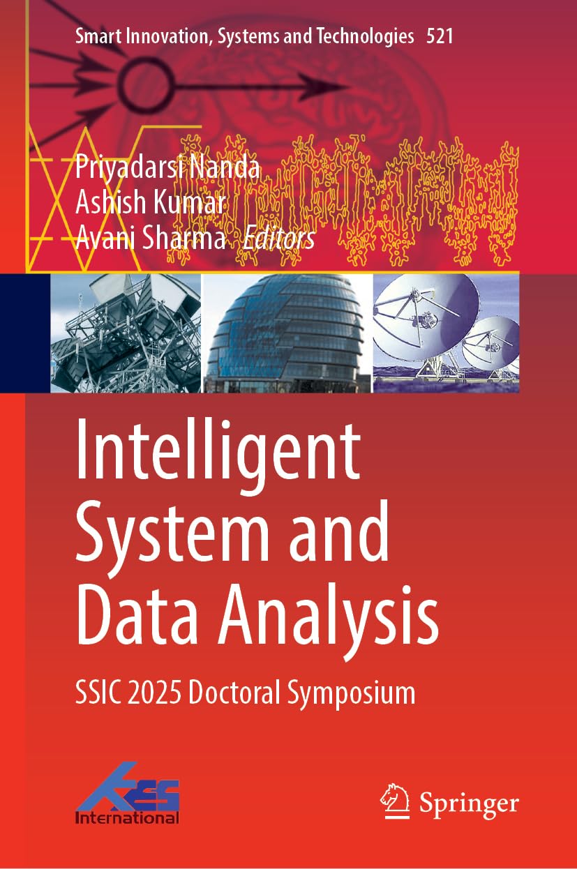 Intelligent System and Data Analysis: SSIC 2025 Doctoral Symposium