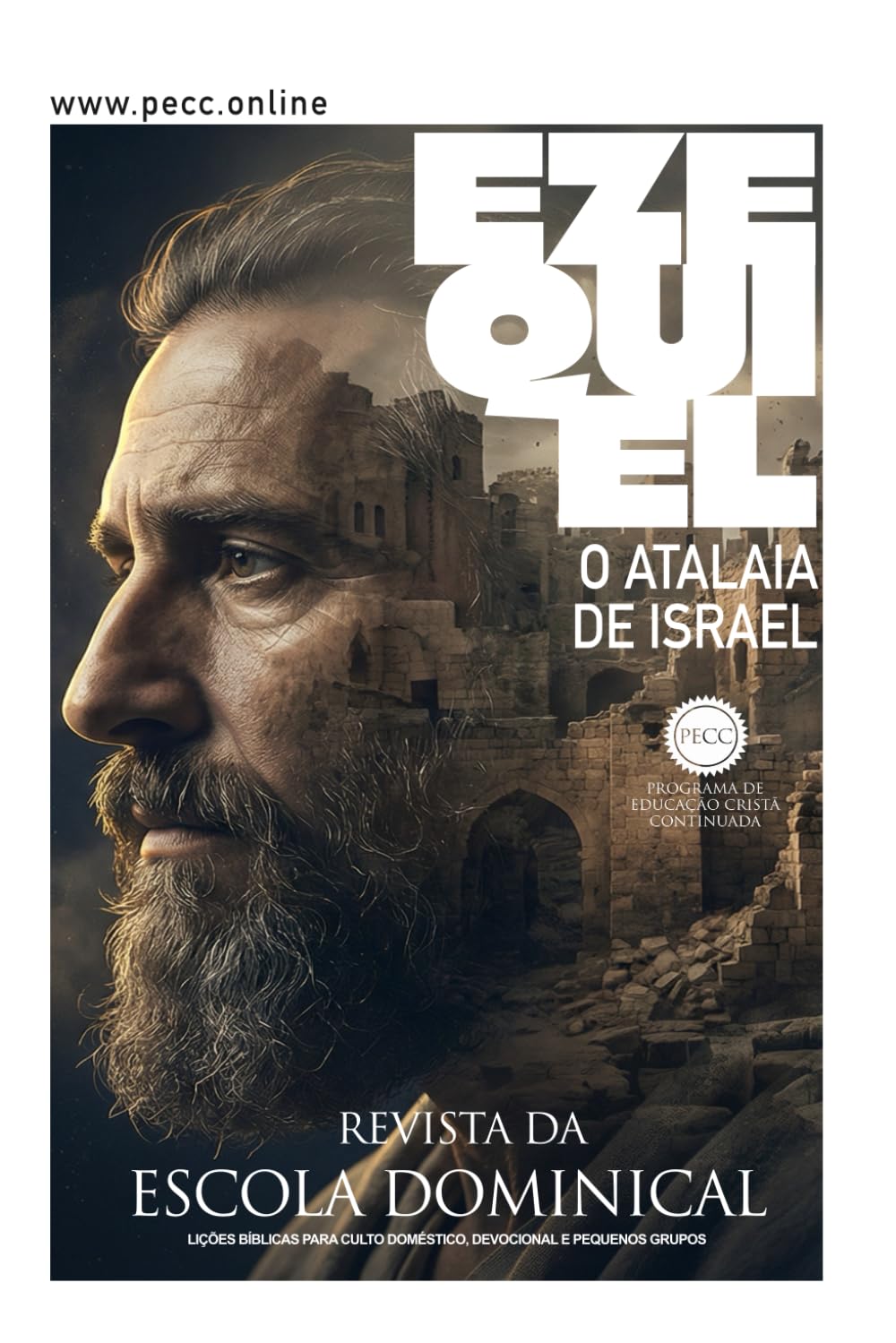Ezequiel - O Atalaia de Deus: Estudo Bíblico Trimestral | Programa de Educação Cristã Continuada