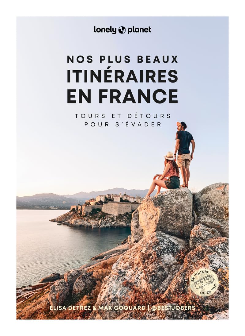Nos plus beaux itinéraires en France: Tours et détours pour s'évader
