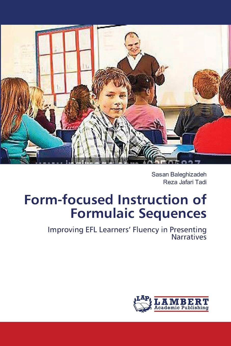 Form-focused Instruction of Formulaic Sequences: Improving EFL Learners’ Fluency in Presenting Narratives
