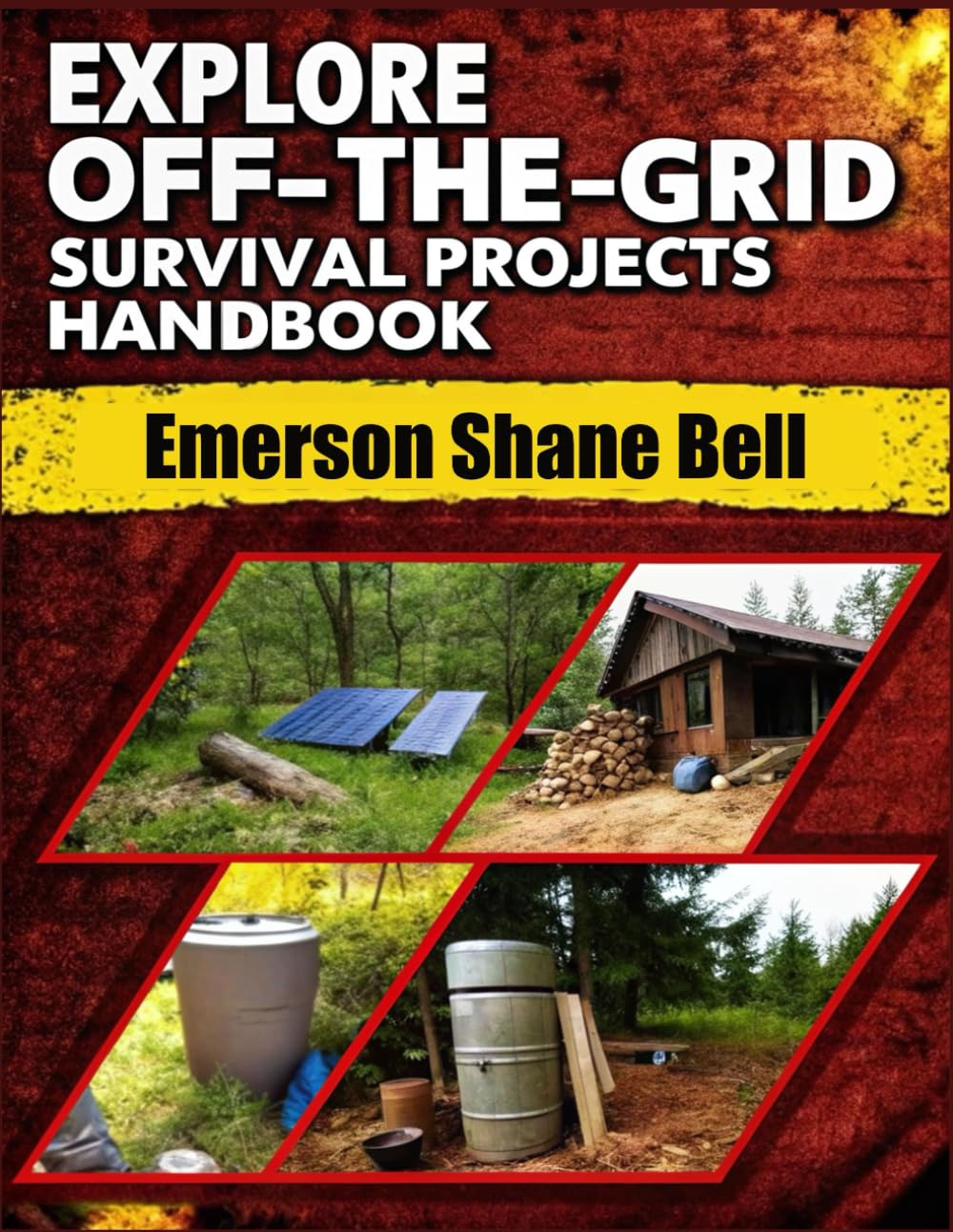 Explore off-the-grid Survival Projects Handbook: A Complete DIY Guide to Self-Reliant Living: Build Power Systems, Shelter, and Survival Projects for Life Off the Grid