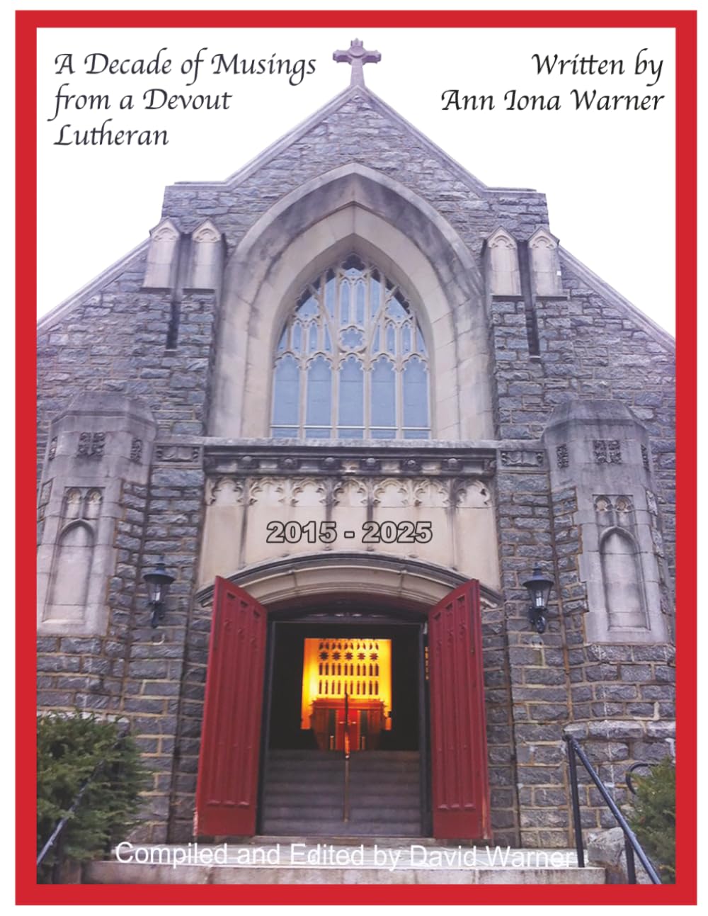 A Decade of Musings: from a Devout Lutheran