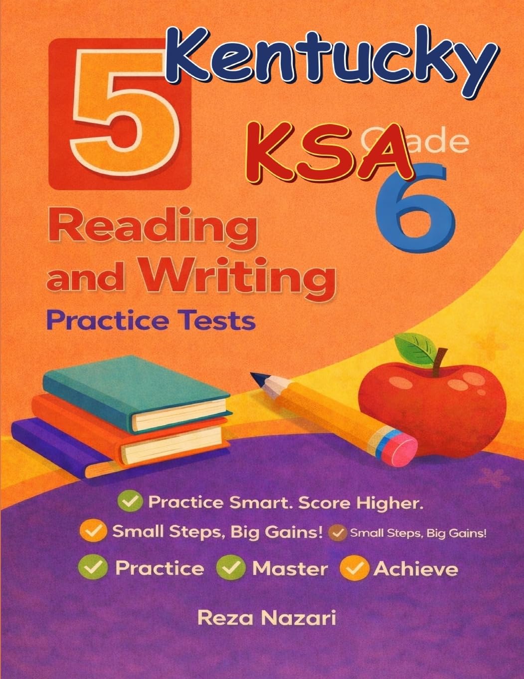 5 Realistic Kentucky KSA Grade 6 English Language Arts Practice Tests: Full-Length Practice for KSA Preparation and Academic Confidence