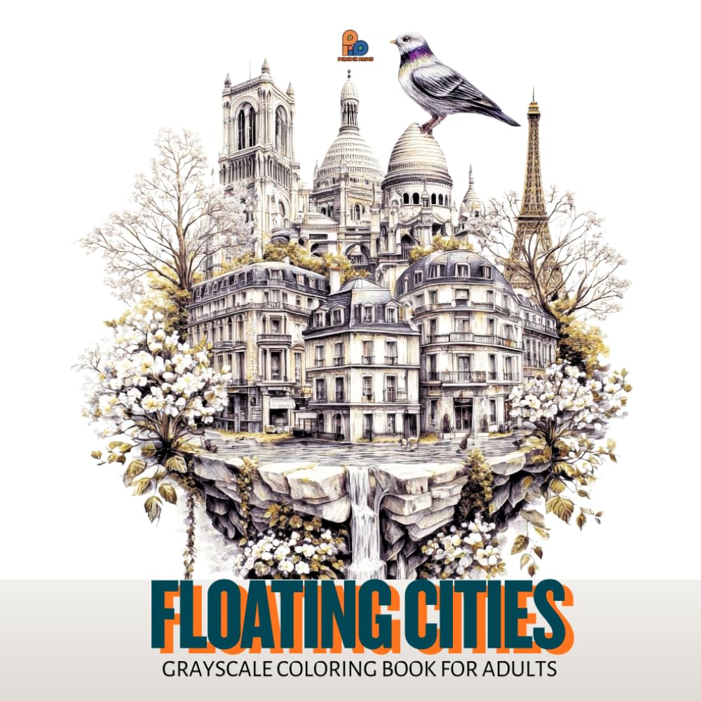 Floating Cities Coloring Book: Dreamlike Grayscale Illustrations of Iconic World Cities Designed as Serene Floating Islands for Adults (Hidden Worlds Coloring Series)