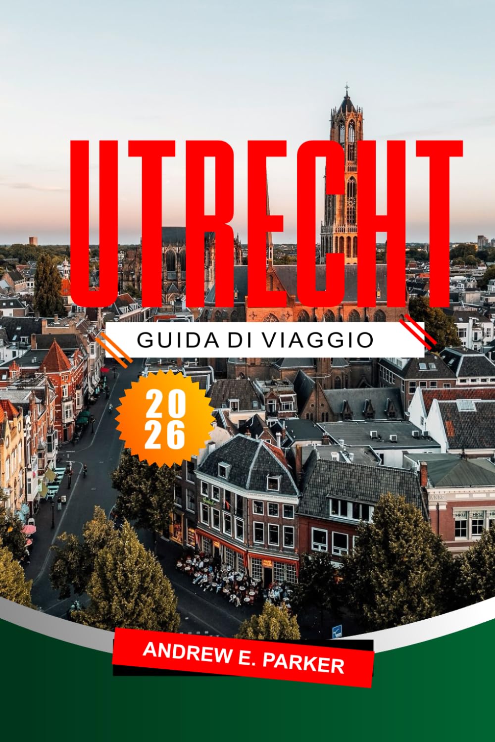 Utrecht Guida Di Viaggio 2026: Esplora tesori nascosti, storia, mappe e itinerari per un viaggio indimenticabile nei Paesi Bassi