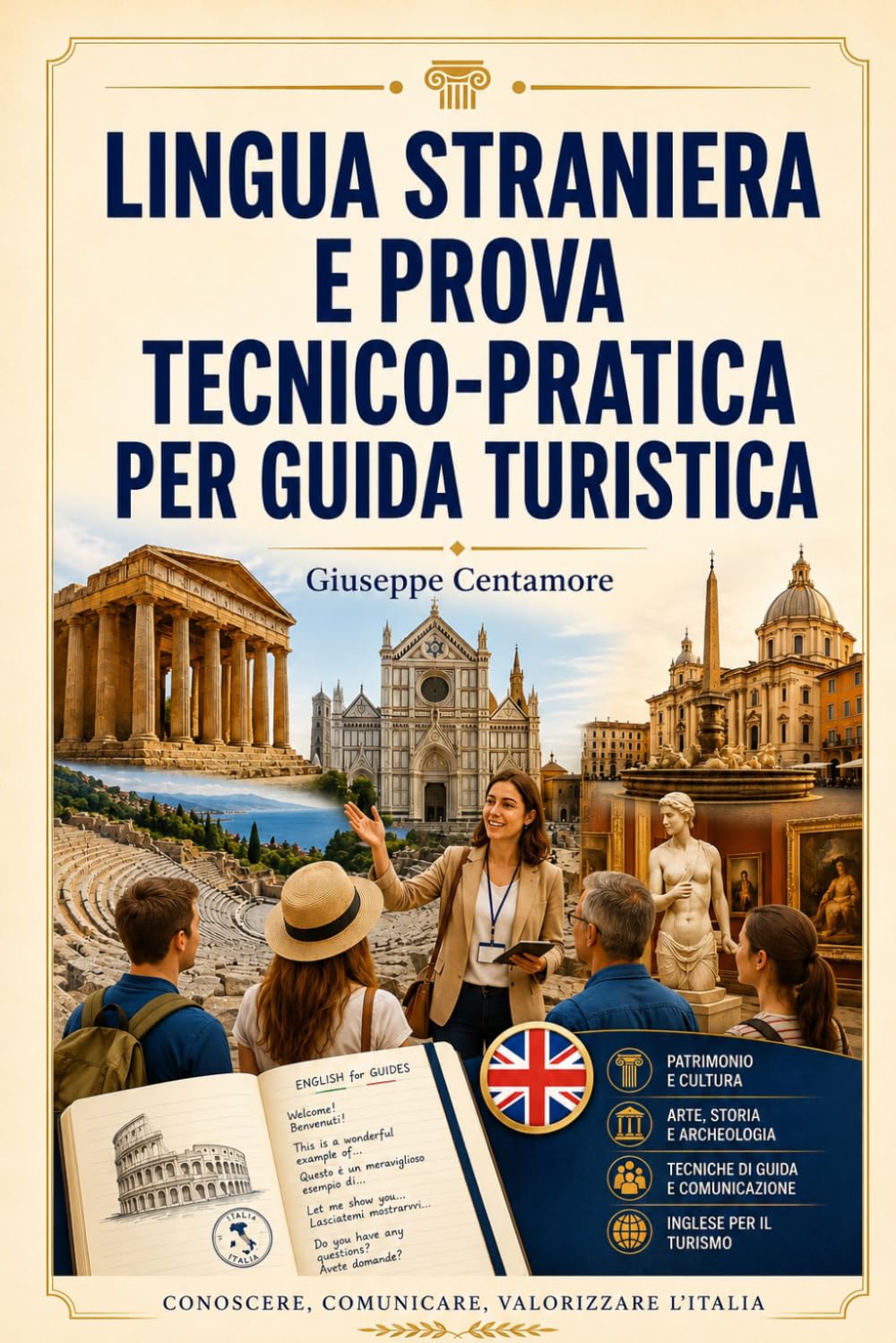 Lingua straniera e prova tecnico-pratica per guida turistica Inglese turistico, monumenti, musei, siti archeologici, visita guidata e simulazioni ... metodo, quiz commentati e casi guidati)