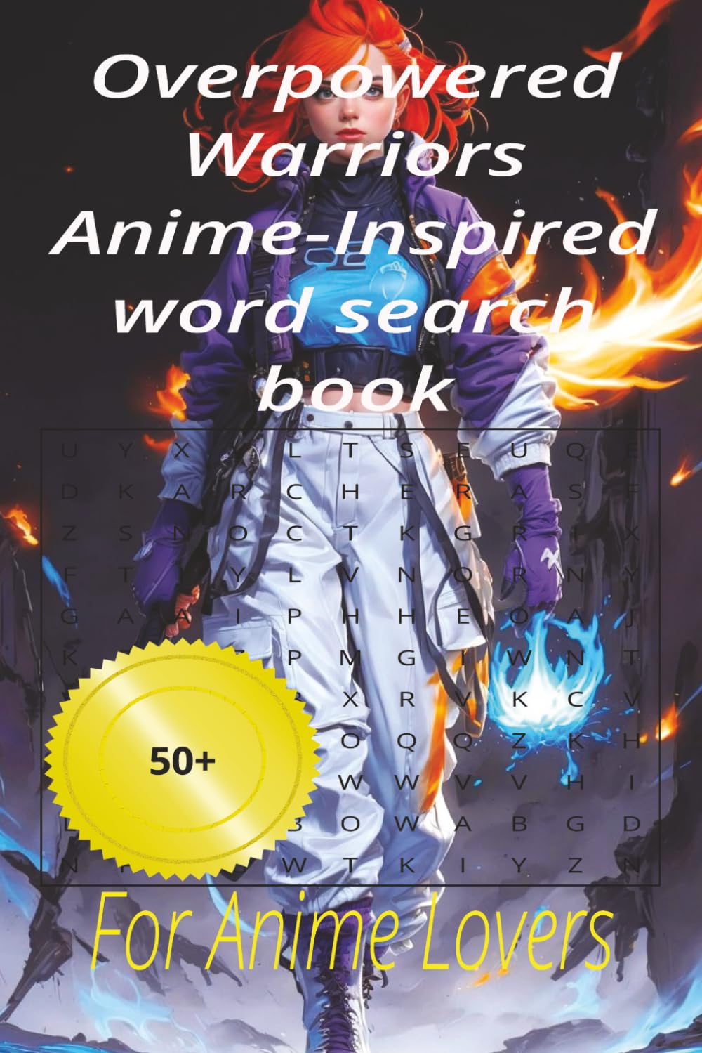 Overpowered Warriors Anime-Inspired word search book: For Anime Lovers 50+ puzzles to relax with on holliday and at home (Anime series)