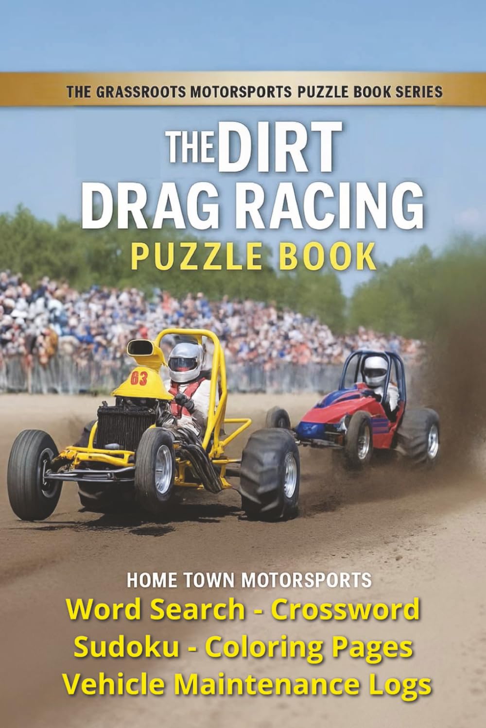 The Dirt Drag Racing Puzzle Book: Puzzles, Coloring Pages & Vehicle Maintenance Log Sheets for True Dirt Racers | A High-Octane Puzzle Book for Fans ... Racers (Home Town Motorsports Puzzle Books)