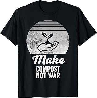 Make Compost Not War Eco Statement T-Shirt