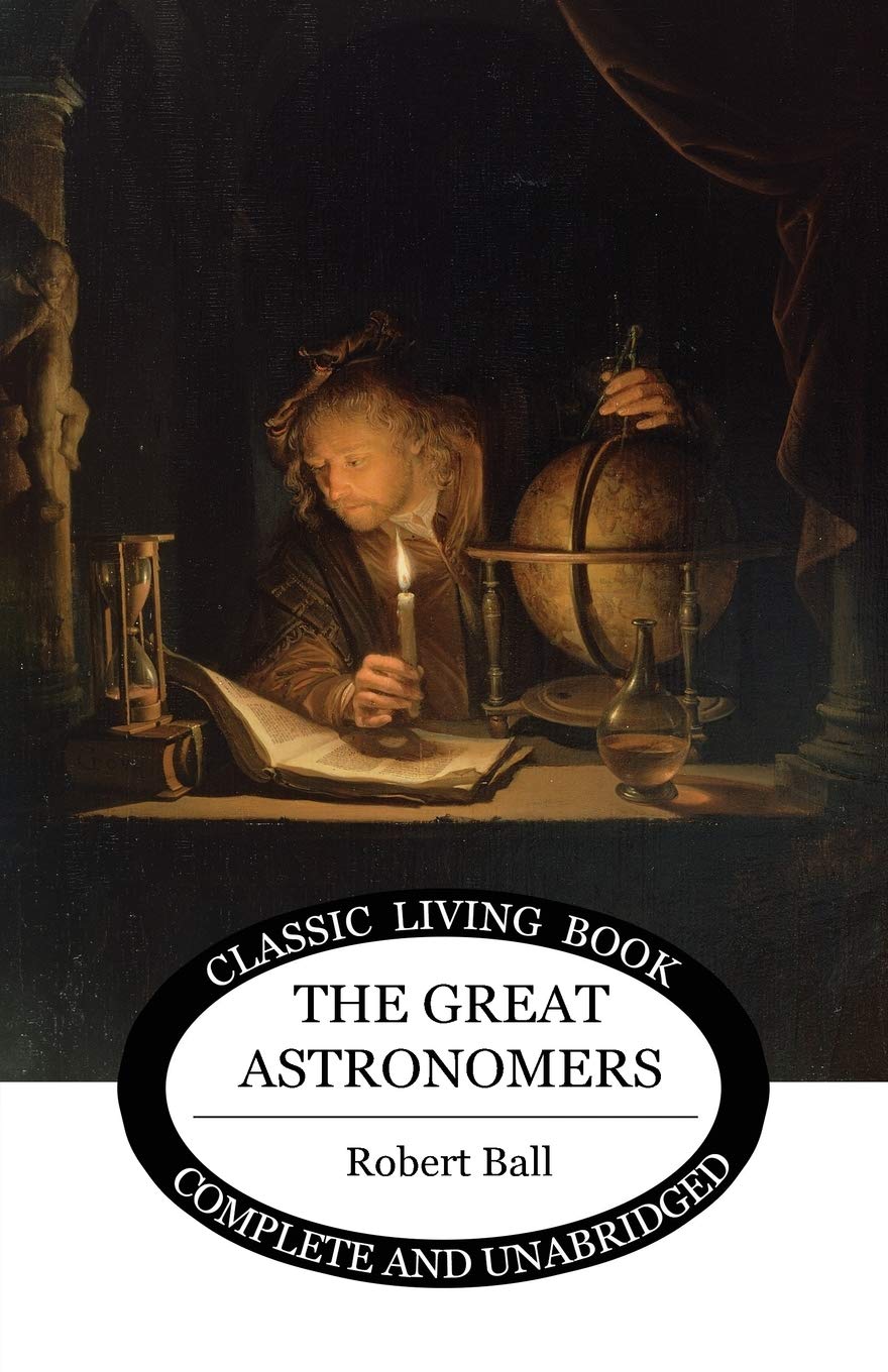 The Great Astronomers (Living Book Press)