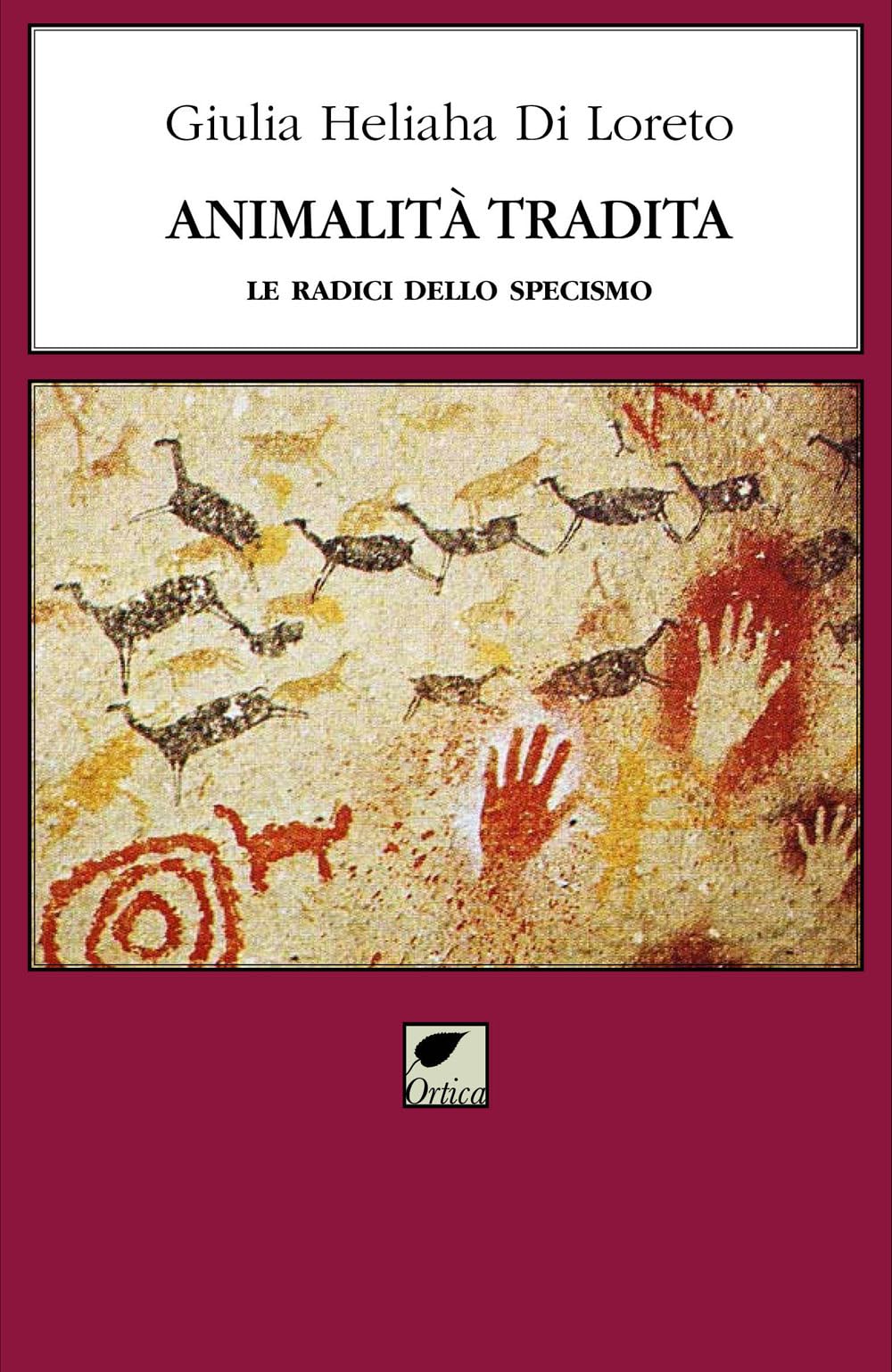 Animalità Tradita. Le Radici Dello Specismo. Ediz. Integrale - 4
