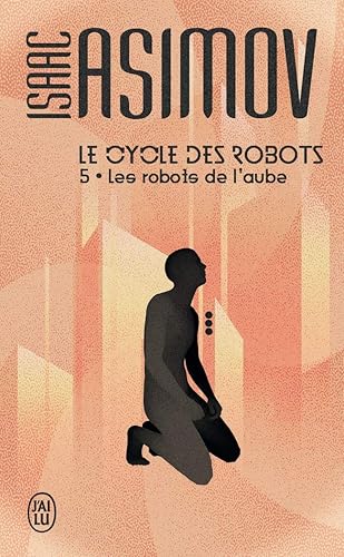 Le cycle des robots, 5 : Les robots de l’aube