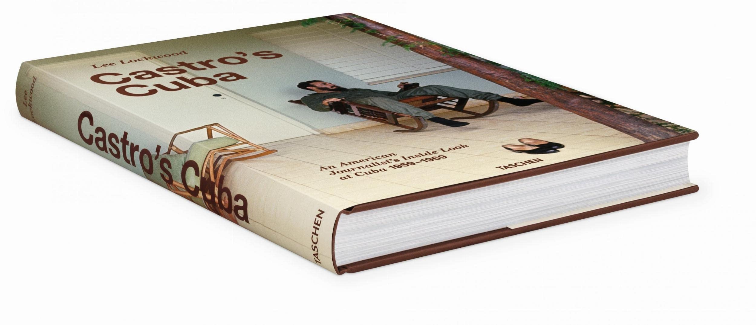 Lee Lockwood: Castro’s Cuba. An American Journalist’s Inside Look at Cuba, 1959–1969