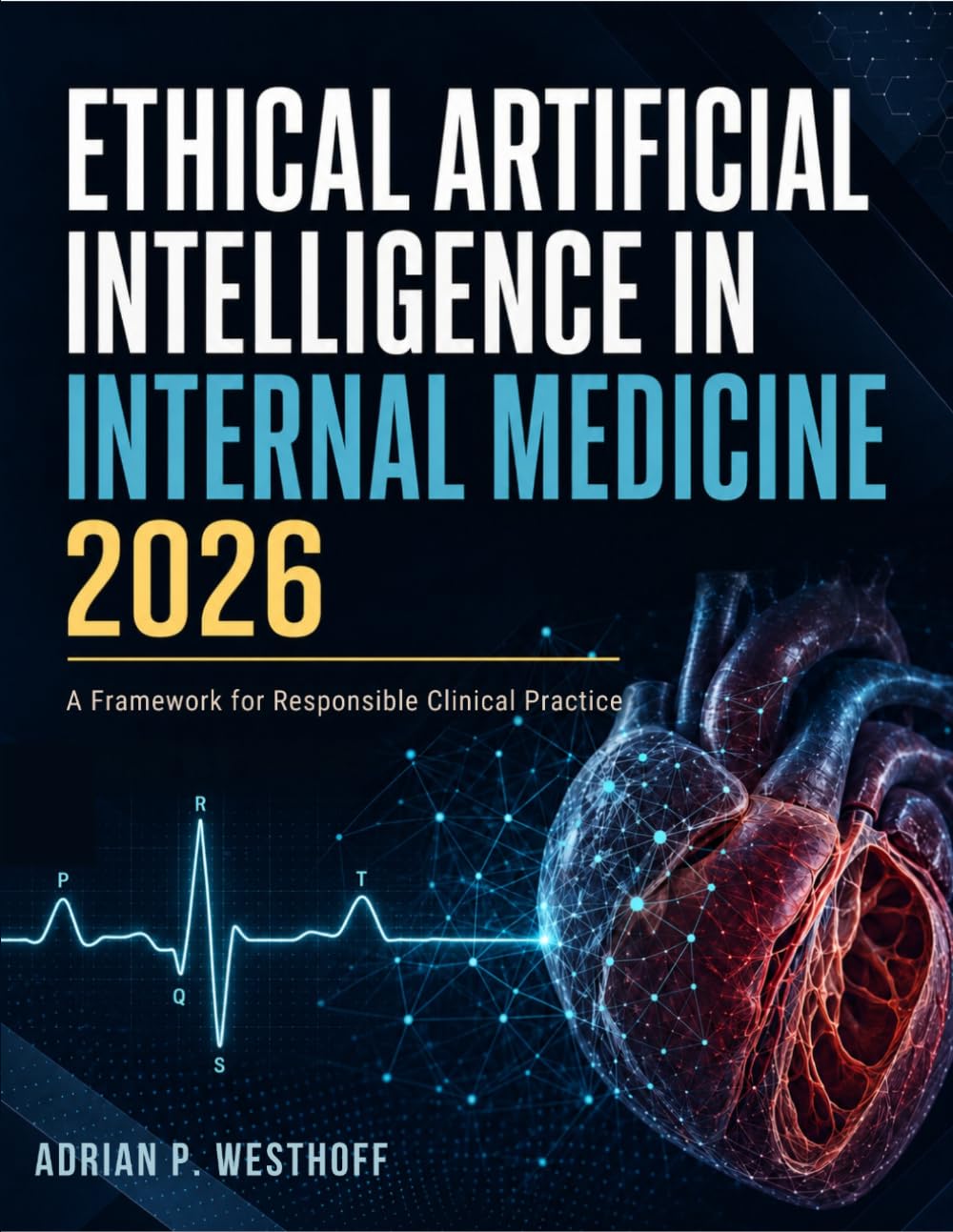 Ethical Artificial Intelligence in Internal Medicine 2026: A Framework for Responsible Clinical Practice