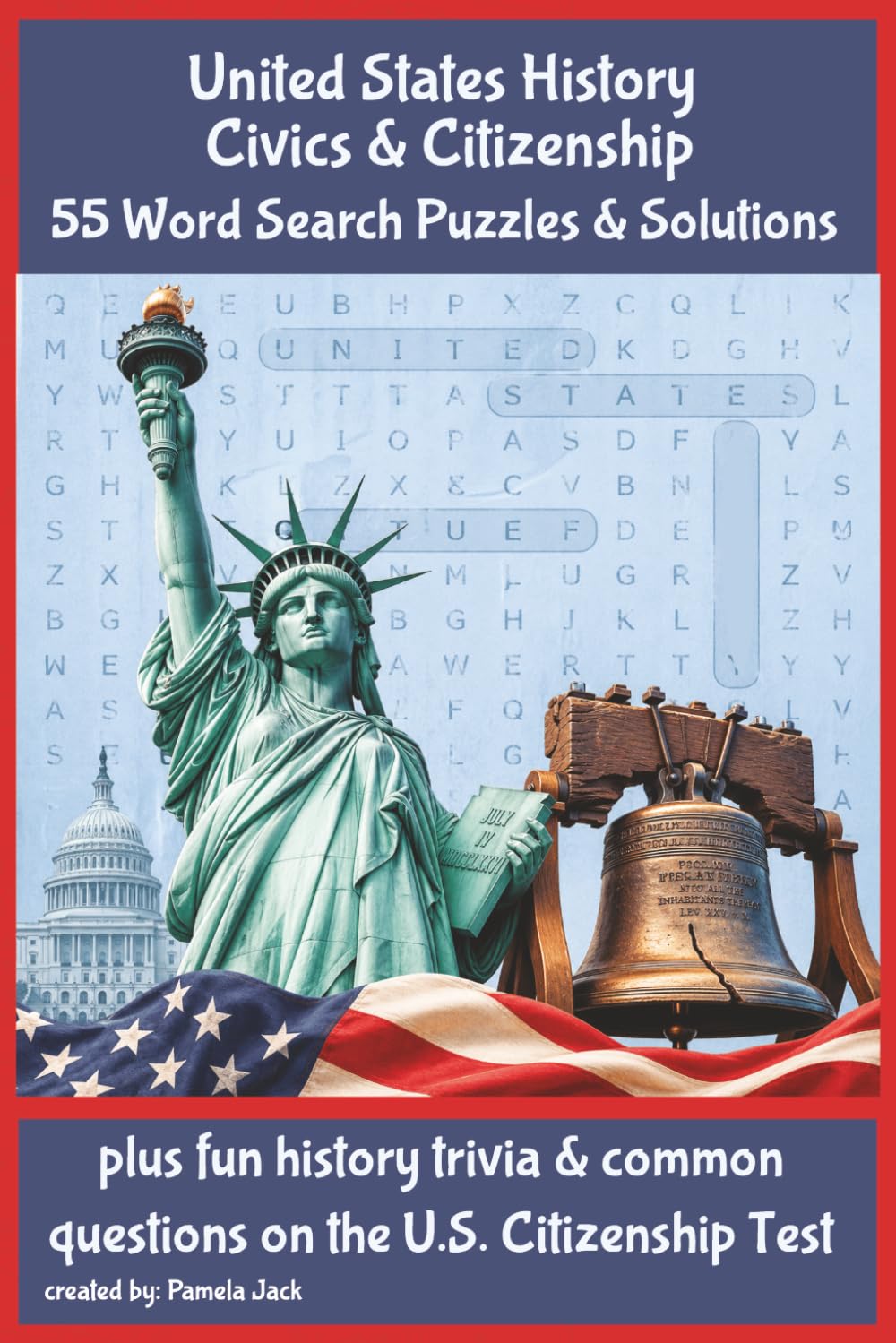 United States History Civics & Citizenship 55 Word Search Puzzles & Solutions: 55 Word Search Puzzles with Solutions and Trivia Facts for U.S. ... and Brain-Boosting Fun for Adults and Teens