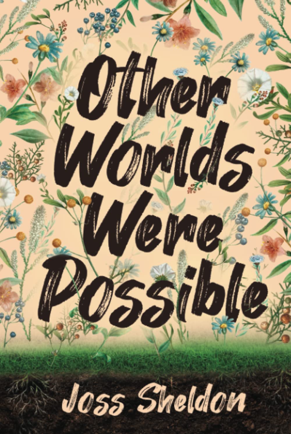 Other Worlds Were Possible