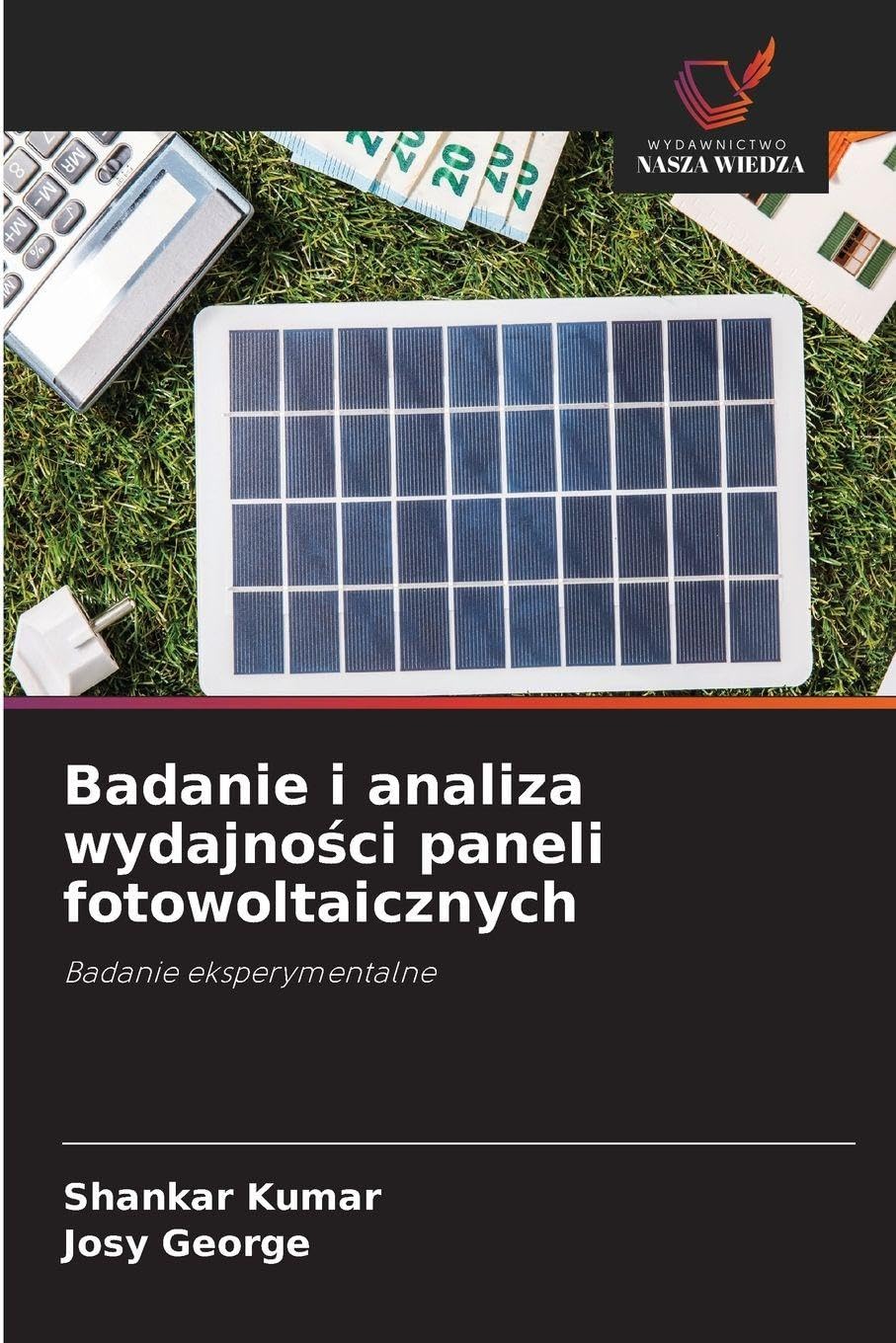 Badanie i analiza wydajności paneli fotowoltaicznych: Badanie eksperymentalne