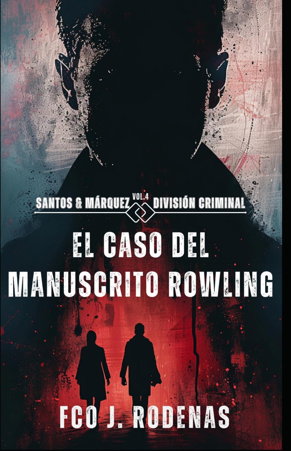 Santos & Márquez División Criminal. El caso del manuscrito Rowling (El legado oculto)