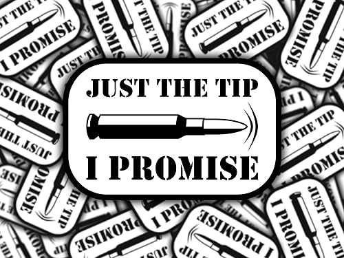 Miniatura 6 de Bullet Just The Tip I Promise - Calcomanía de vinilo para automóvil, camión, camioneta, SUV, ventana, laptop, una calcomanía de 5.5 pulgadas -