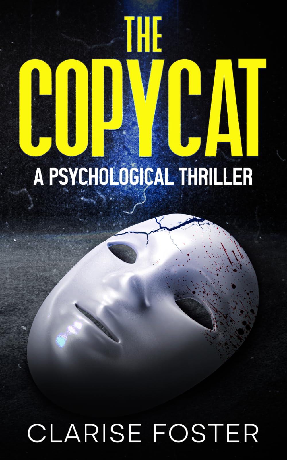 The Copycat: A Psychological Thriller (The Mask Trilogy)