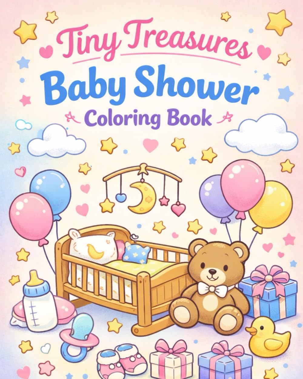 Tiny Treasures,Baby Shower Coloring Book: Cute Clothes, Toys & Gifts for Moms-to-Be Celebrate the Joy of Motherhood