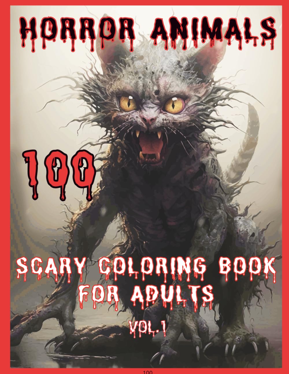 Horror Animals Coloring Book For Adults: Spine-chilling Coloring Book of Creepy, Scary Illustrations, Gorgeous Gift, Relaxation and Stress Relief