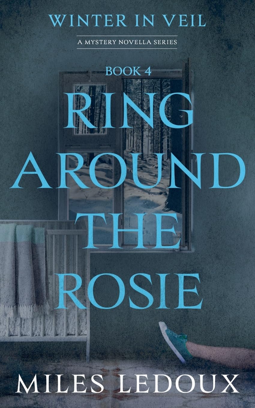 Ring Around the Rosie (Winter in Veil Book 4) (Winter in Veil: A Mystery Novella)