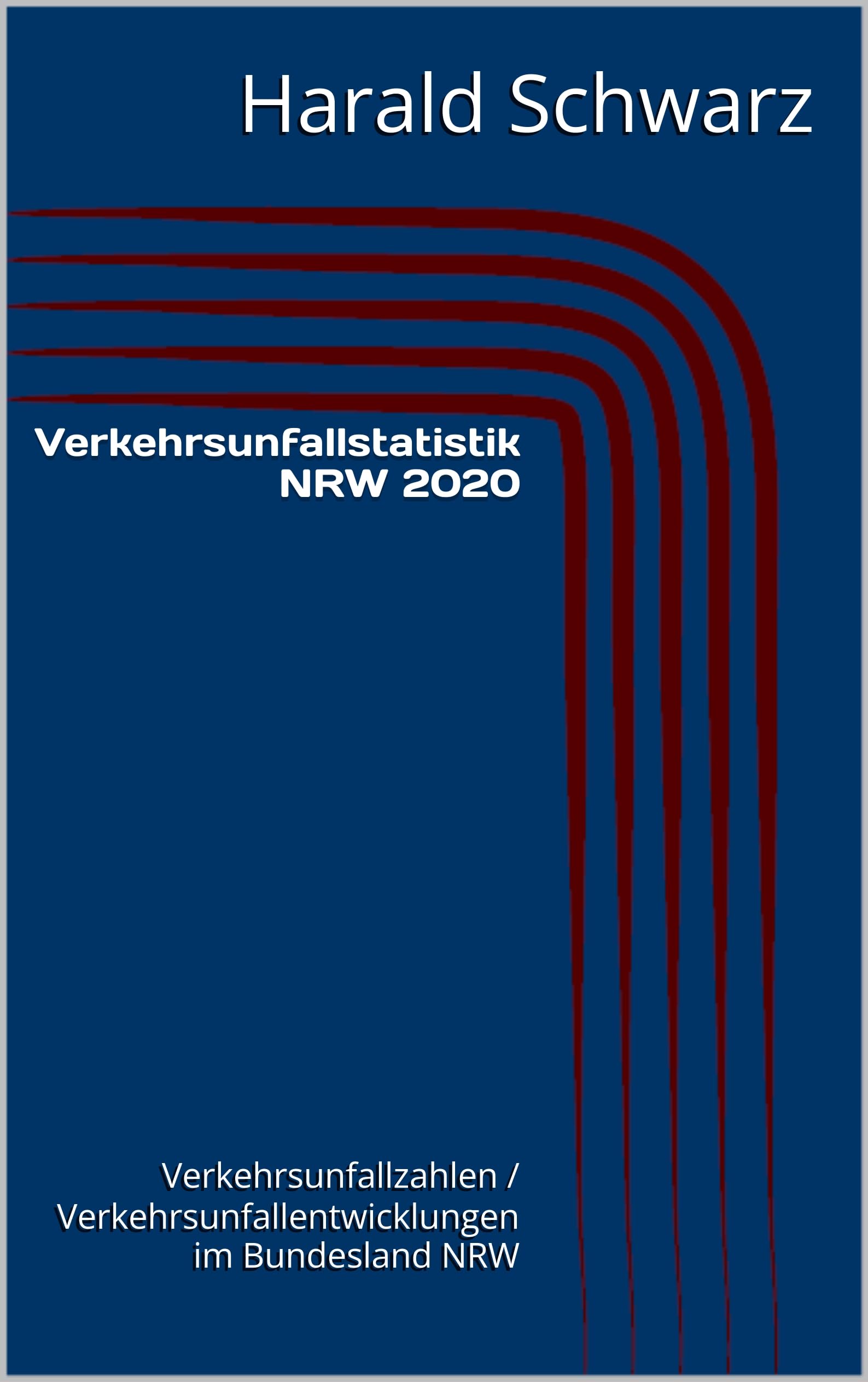 Verkehrsunfallstatistik NRW 2020: Verkehrsunfallzahlen / Verkehrsunfallentwicklungen im Bundesland NRW