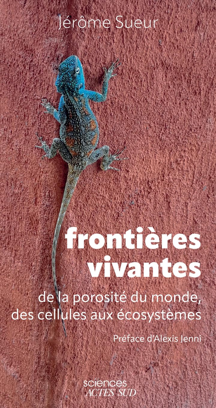 Frontières vivantes: de la porosité du monde, des cellules aux écosystèmes