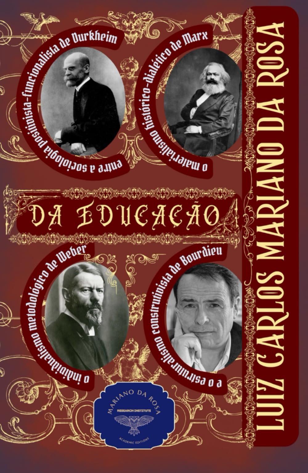 Da educação entre a sociologia positivista-funcionalista de Durkheim, o materialismo histórico-dialético de Marx, o individualismo metodológico de Weber e o estruturalismo construtivista de Bourdieu